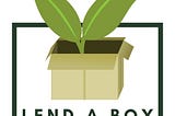 (image of a plant growing out of a cardboard box) Lend A Box