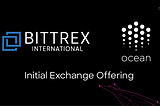 Initial Exchange Offering of Ocean Protocol on Bittrex International