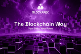 Your Data, Your Rules: The Blockchain Way — BlockApex