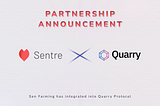 Sentre Protocol Migrates Sen Farming Pool To Quarry