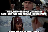 This is without a doubt the worst code I have seen running in production. But it _is_ running!