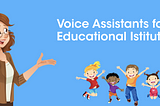 Voice Assistant Use Case for Education, Schools & Coaching Institutes