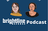 Brightline Podcast