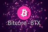 Bitcore — BTX Coin — 40X Faster Than Bitcoin and 4000X cheaper.