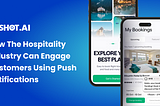 How The Hospitality Industry Can Engage Customers Using Push Notifications