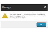 Sitecore Submit Item Error — “The item name “__Standard Values” is already defined on this level.”