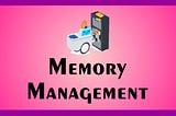 Memory Management in Computer Architecture