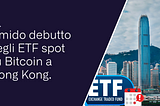 Timido debutto degli ETF spot su Bitcoin a Hong Kong.