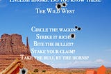 Business Vocabulary Idioms: The Wild West