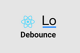 Debounce api requests in React