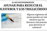 ayunar para reducir el colesterol y los triglicéridos