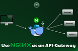 Use Nginx as an API Gateway