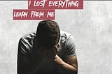How I lost everything (financially)