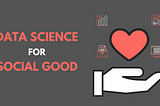 Leveraging Data for Social Good — A Practical Example