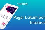 ¡Ya puedes pagar Liztum por Internet! 📲