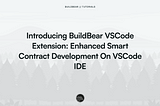 Introducing the BuildBear VSCode Extension: Enhanced Smart Contract Development on VSCode IDE.