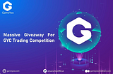 📢 GYC Massive Giveaway for Trading Competition is Live now 📢