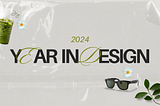 title page reads, “2024 year in design.”