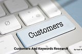 Customers And Keywords Research Image By Yasir Gaji