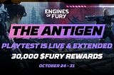 Engines of Fury Play-Test: THE ANTIGEN