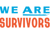 We Are Survivors