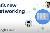 what’s ‘Networking’ in GCP