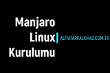 Manjaro Linux Kurulumu