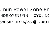 Tunde 30 minute Power Zone Endurance ride Sunday November 26th at 2 pm