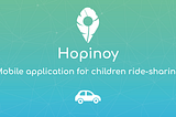 Project #3 Hopinoy: a mobile app for children ride-share