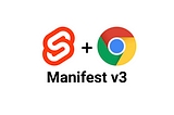 Writing Chrome Extensions Using Svelte-Kit and Manifest v3