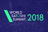 World Satoshi Summit 2018: Heralding the Blockchain-Revolution