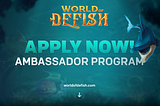 Join World of Defish Ambassador Program