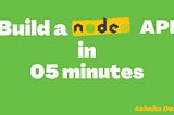 Build a Node.js API in 5 minutes