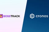 Boss Track To Integrate With Cronos Chain