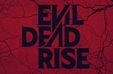 Review: “Evil Dead Rise”