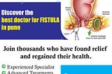 Best Fistula Specialist in PCMC, Pune
