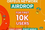 5 Days Left Join OrfeusNetwork Airdrop Now!