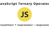 What is Ternary Operator in JS