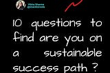 A success is a success when it is sustainable ! Lets measure what’s your count ?