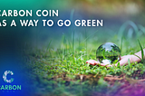 Carbon Coin as a way to go green