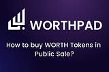 How To Buy WORTH Tokens in Public Sale?