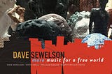 Dave Sewelson, More Music for a Free World