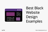 Inspiring Black Websites 2024: 13 Design Examples +Tips