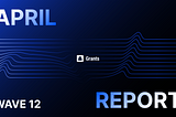 Balancer Grants: Wave 12 Monthly Report — April 2024