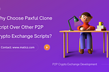 Why Choose Paxful Clone Script Over Other P2P Crypto Exchange Scripts?