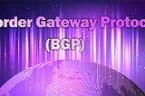 BGP پروتکلی برای حفاظت از اینترنت