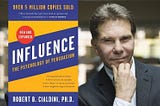 Influence: The Psychology of Persuasion . . . in 700 words