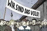 《Wir Sind Das Volk!》 — 我們可以成為英雄，就這麼一天