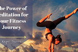 The Power of Meditation for Your Fitness Journey | Ragni Trotta