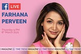 Farhana Perveen will live on 8th March 2021.